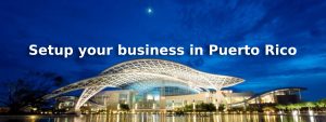 setup your business in puerto rico